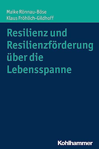 Resilienz und Resilienzförderung über die Lebensspanne